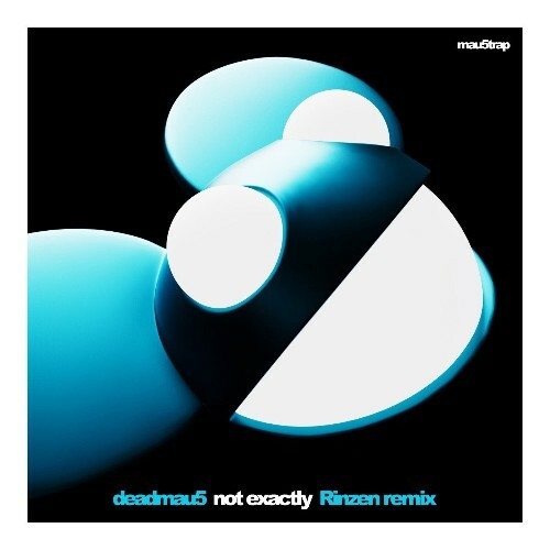 Deadmau5 — Not Exactly (Rinzen Extended Remix) (2026)