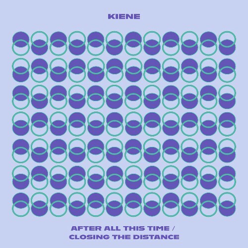 Kiene - After All This Time / Closing the Distance (2025) 
