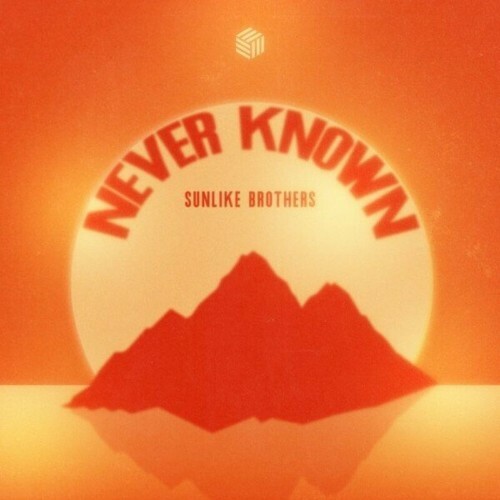 Sunlike Brothers — Never Known (2024)