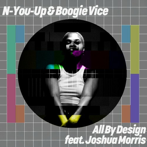  N-You-Up, Boogie Vice ft. Joshua Morris - All By Design (2025) 