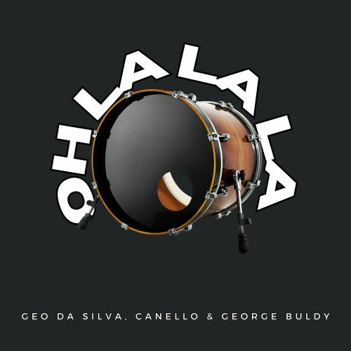  Geo Da Silva and Canello and George Buldy - Oh La La La (2024) 