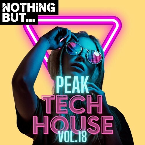  Nothing But... Peak Tech House, Vol. 18 (2024) 