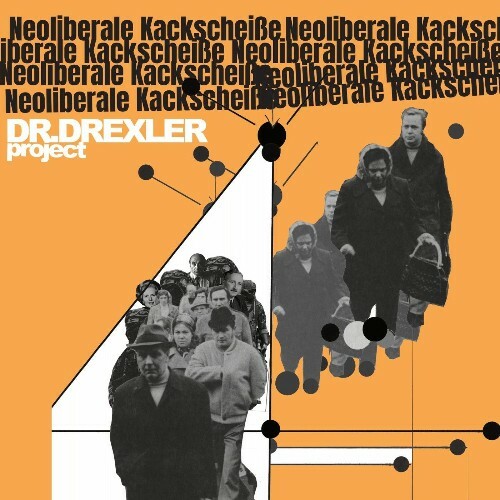  Dr. Drexler Project - Neoliberale Kackschei&#223;e (2025) 