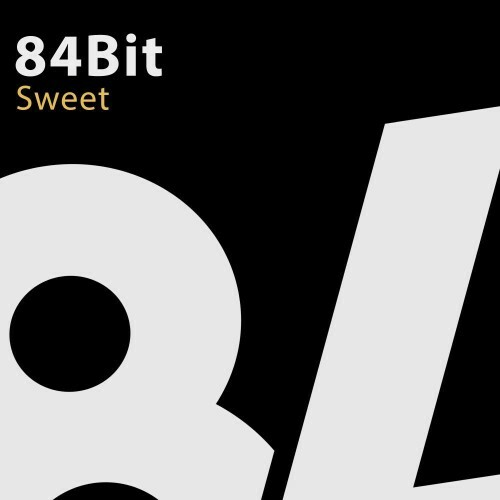  84Bit - Sweet (2025) 
