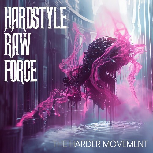  Hardstyle Raw Force - The Harder Movement (2024) 