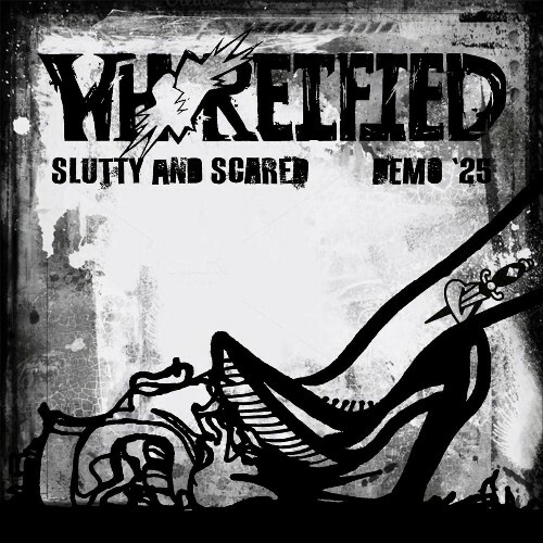  Whoreified - Slutty And Scared Demo 25' (2025) 