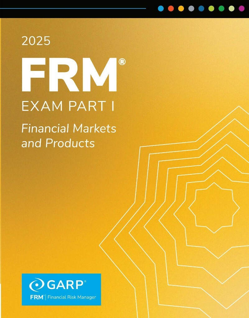 2025 Garp Frm Exam Part 1 Book 3 Financial Markets And Products (2025)
