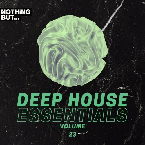  Nothing But... Deep House Essentials, Vol. 23 (2024) 