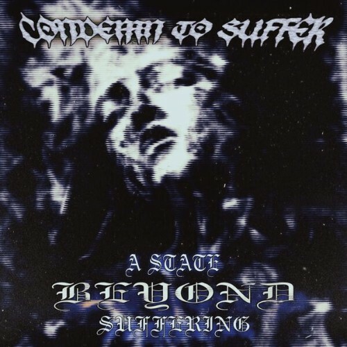 Condemn To Suffer — A State Beyond Suffering (2026)