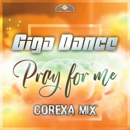  Giga Dance - Pray for Me (Corexa Remix) (2024) 