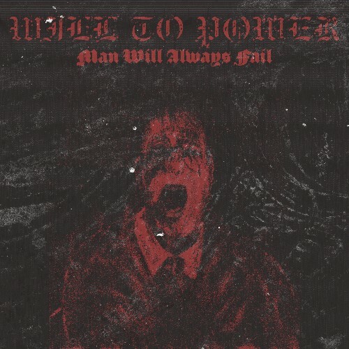  Will To Power - Man Will Always Fail (2026) 