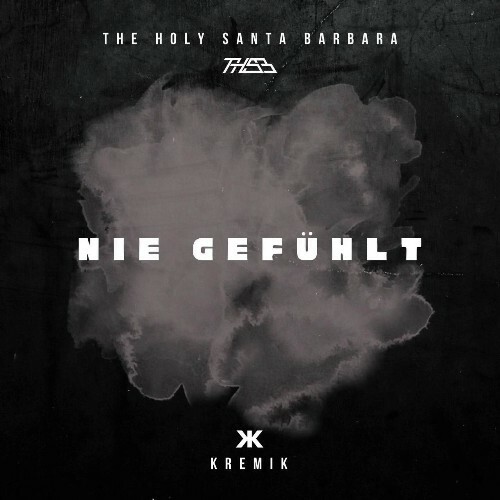  The Holy Santa Barbara x KREMIK - Nie Gefuhlt (2025) 