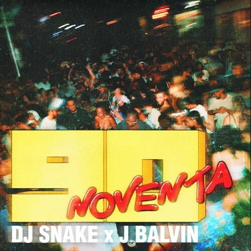  DJ Snake & J Balvin - Noventa (2025) 