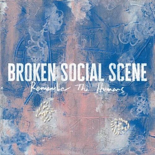  Broken Social Scene - Remember The Humans (2026) 