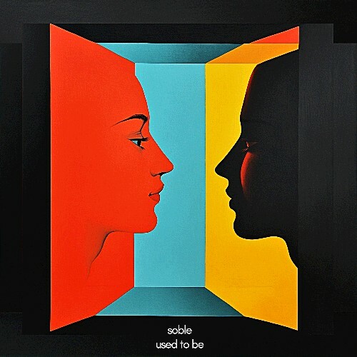  Soble & Adriak - Used To Be (2025) 