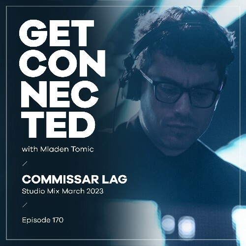  Commissar Lag - Get Connected 170 (2024-04-05) 