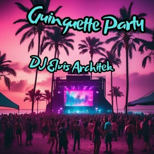  DJ Elvis Architek - Guinguette Party (2024) 