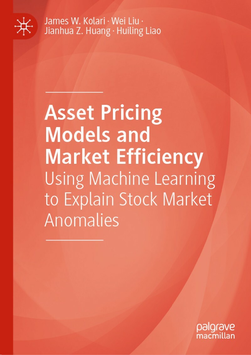 Asset Pricing Models And Market Efficiency (James W. Kolari, Wei Liu, Jianhua Z. Huang, Huiling Liao) Asset Pricing Models And Market Efficiency (James W. Kolari, Wei Liu, Jianhua Z. Huang, Huiling Liao)