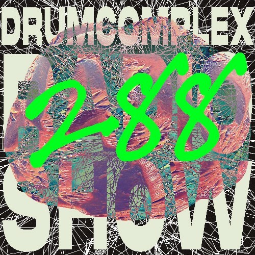  Drumcomplex - Drumcomplexed Radio Show 288 (2024-09-27) 