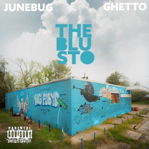  Junebug Ghetto - The Blu Sto (2024) 