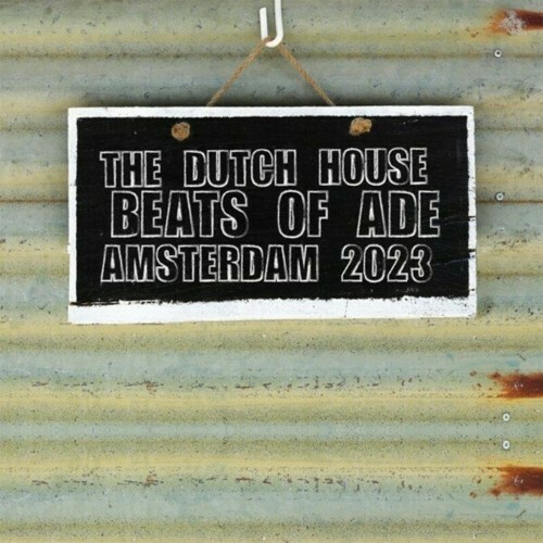  The Dutch House Beats of Ade: Amsterdam 2023 (2023) 