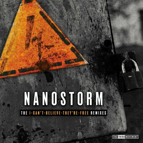  Nanostorm - The I Can't Believe They're Free Remixes (2025) 