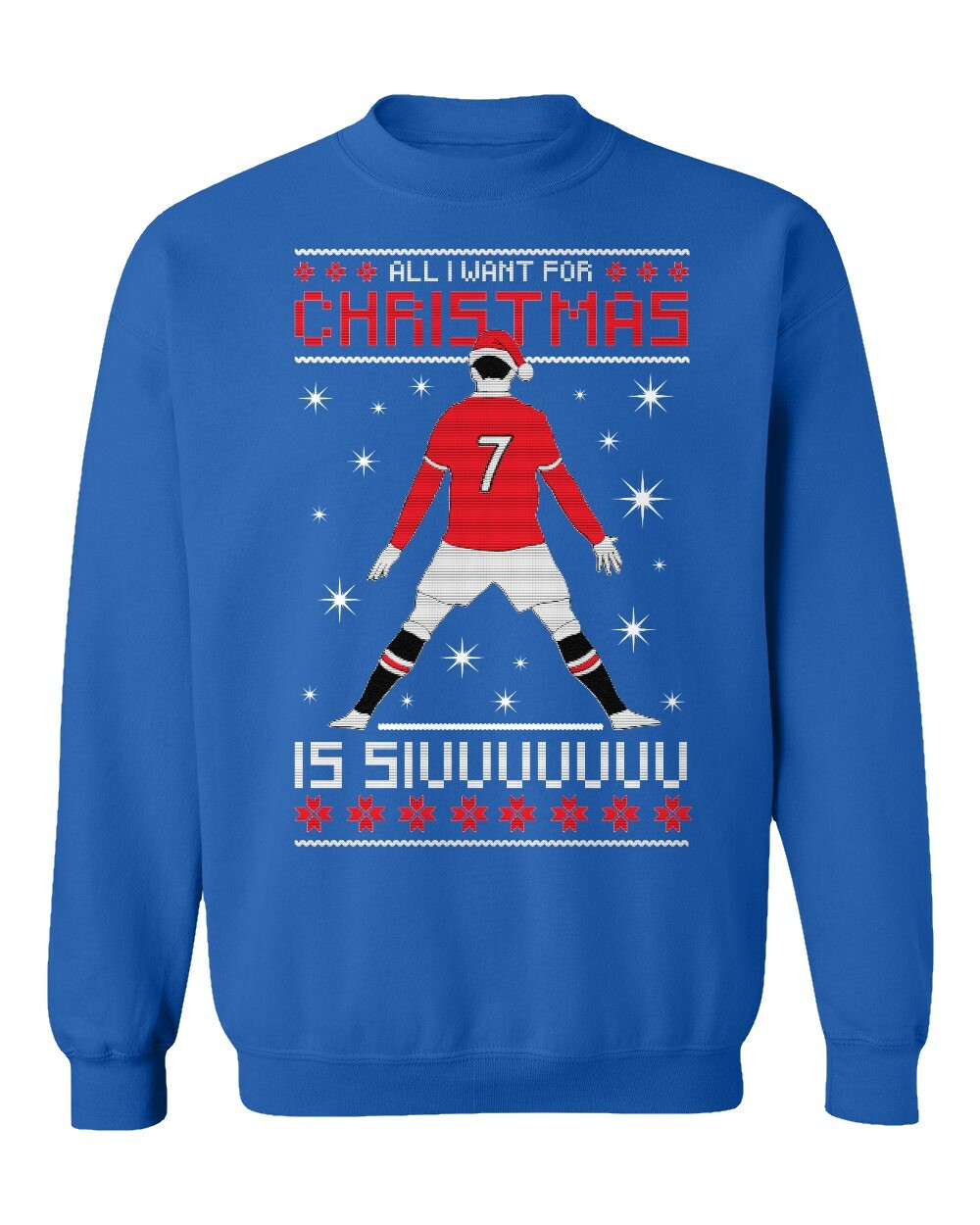 All I Want For Christmas Is Siu 7 Manchester Ronaldo Ugly Crewneck Sweatshirt