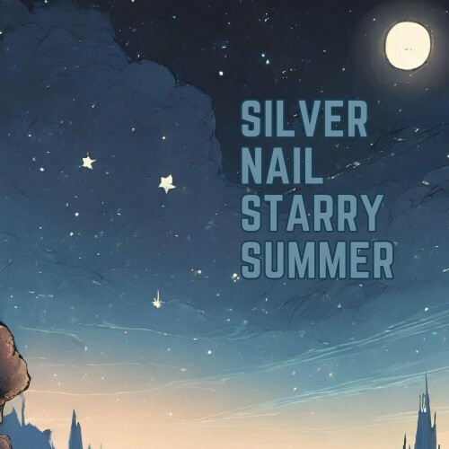  Silver Nail - Starry Summer (2024) 
