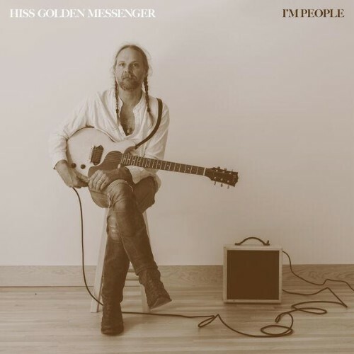  Hiss Golden Messenger - I'm People (2026) 