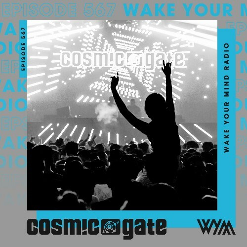  Cosmic Gate - Wake Your Mind Episode 567 (2025-02-14) 