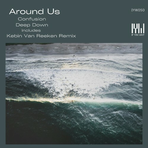  Around Us - Deep Down / Confusing (2025) 