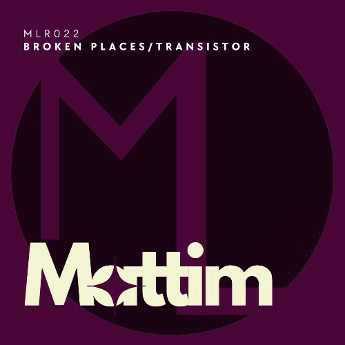 Mattim - Broken Places / Transistor (2025) 