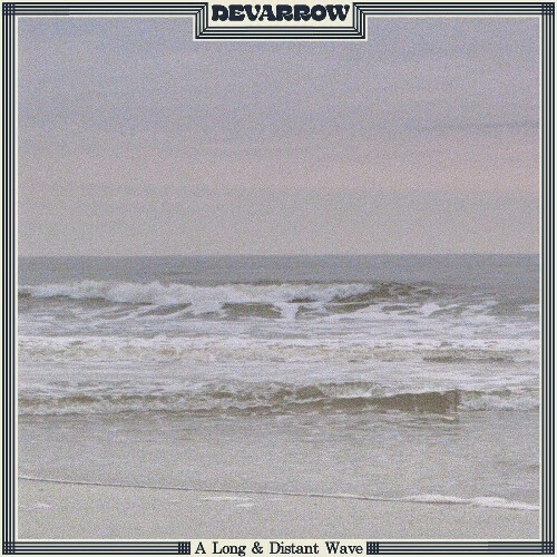  Devarrow - A Long & Distant Wave (2024) 