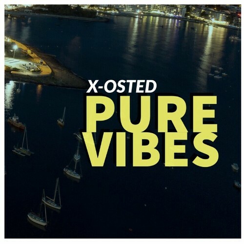  X-Osted - Pure Vibes (2024) 