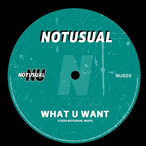 Notusual — What U Want (2026)