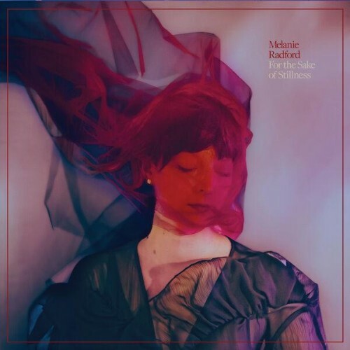 Melanie Radford — For the Sake of Stillness (2026)