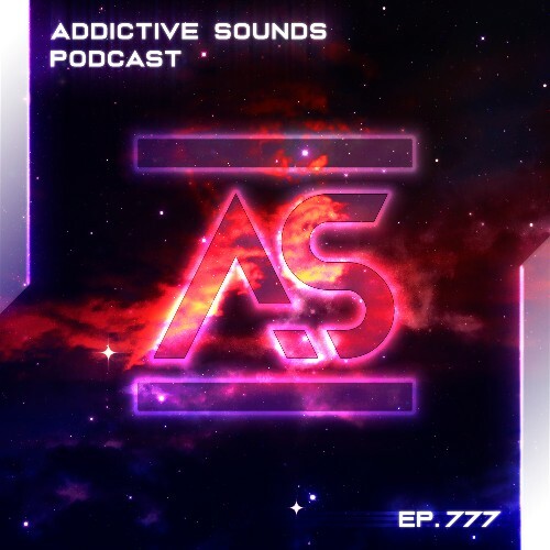  Addictive Sounds - Addictive Sounds Podcast 777 (2025-07-21) 