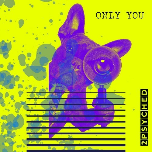  2psyched - Only You (2024) 