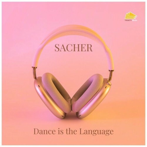  Sacher - Dance Is the Language (2025) 