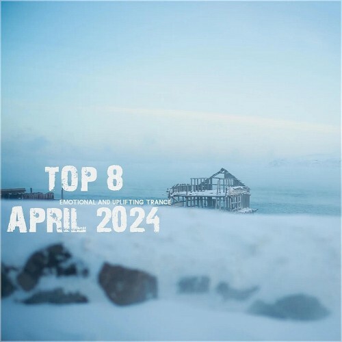  Top 8 April 2024 Emotional and Uplifting Trance (2024)  METDVWB_o