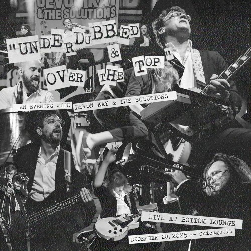  Devon Kay & The Solutions - Underdubbed & Over The Top (2026) 