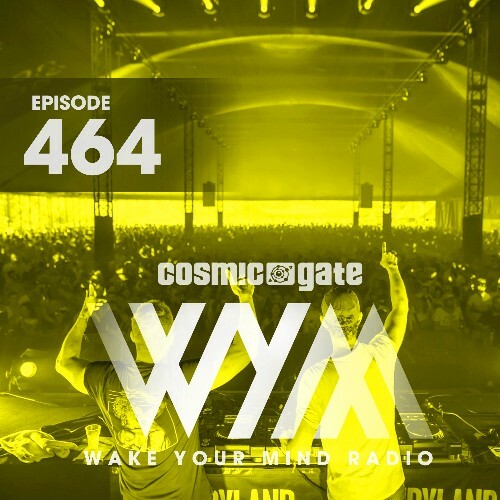 Cosmic Gate - Wake Your Mind Episode 464 (2023-02-24)