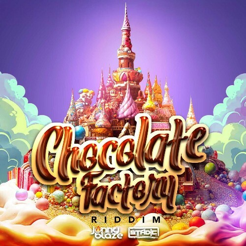  Chocolate Factory Riddim (2024) 