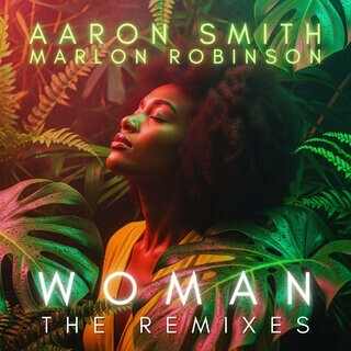  Aaron Smith x Marlon Robinson - Woman The Remixes (2025) 