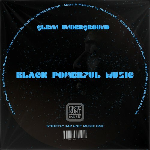  Glenn Underground - Black Powerful Muzic (2025) 