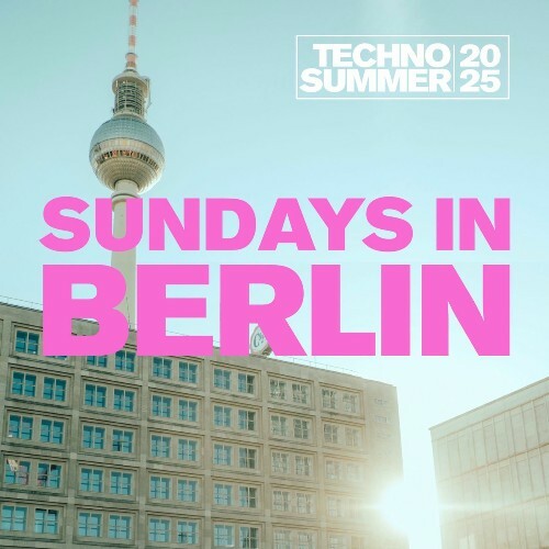  Sundays In Berlin - Techno Summer 2025 (2025) 
