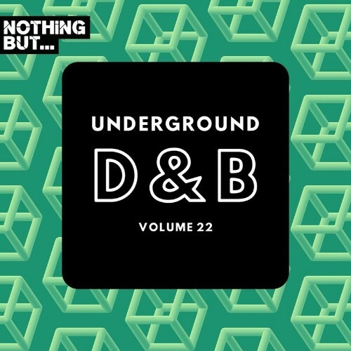 Nothing But... Underground Drum & Bass, Vol. 22 (2