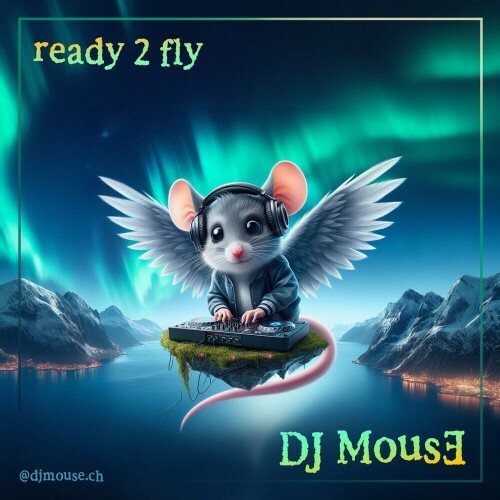  DJ Mouse - Ready 2 Fly (2024) 