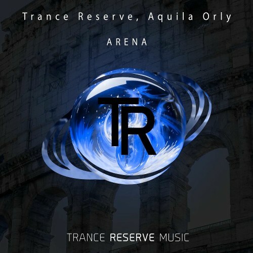  Trance Reserve & Aquila Orly - Arena (2025) 