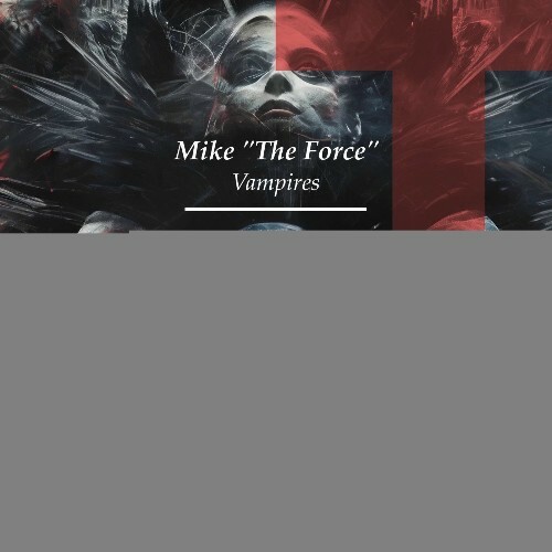  Mike ''The Force'' - Vampires (2025) 